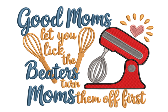 Good Moms Lick Beaters: A Designer's Review